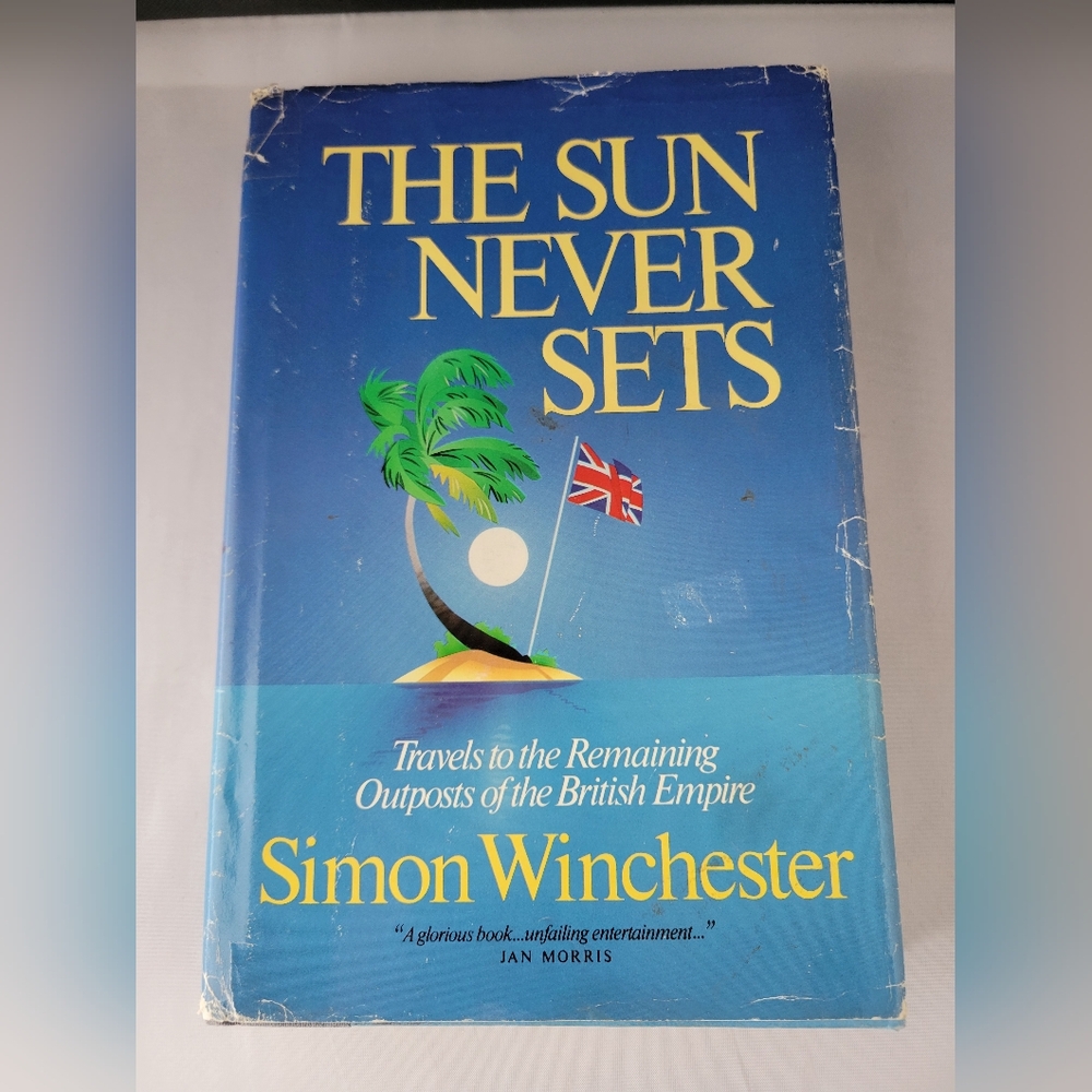 Simon WINCHESTER / The Sun Never Sets 1st Prentice Hall Press Edition 1985 HC/DJ